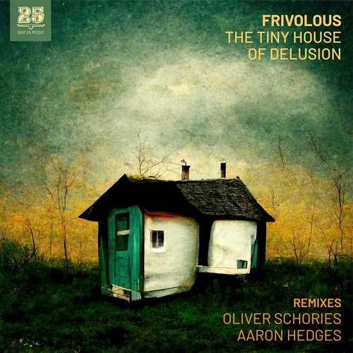 Frivolous - The Tiny House of Delusion (REMIXES) [BAR25179]